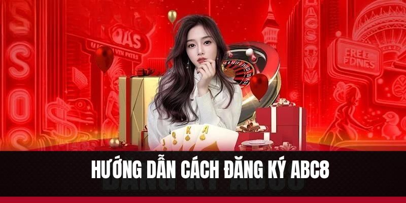 Hiểu rõ từng bước thực hiện đăng ký ABC8