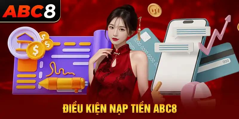 Điều kiện để giao dịch nạp tiền ABC8 thành công