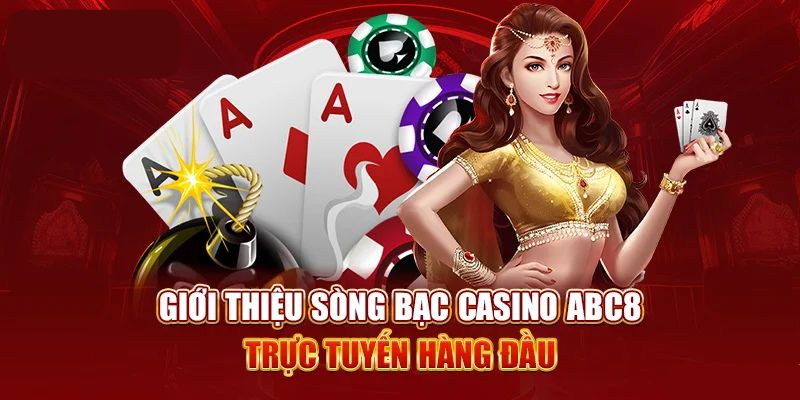 Giới thiệu đôi nét về casino ABC8 - Địa chỉ làm mưa gió BXH vừa qua